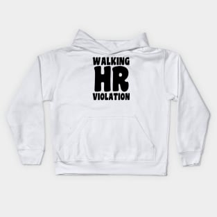 Walking HR Violation Kids Hoodie